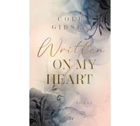Written on my heart: Roman | Eine spicy New Adult Romance, schön wie ein Kuss, schmerzhaft wie eine Tattoonadel