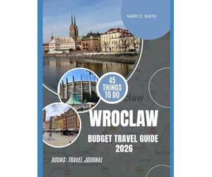 Wrocław Budget Travel Guide 2026: See More, Spend Less, and Experience Everything That Matters