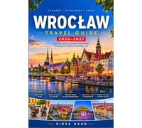 WROCLAW TRAVEL GUIDE 2026-2027: A Walking Guide to Poland's Venice of the North