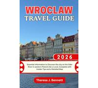 Wroclaw Travel Guide 2026: Essential Information to Discover the city on the Oder River in western Poland Like a Local, Complete with Insider Tips and a Detailed Map (See It Local, Map It Right)