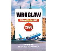 WROCLAW TRAVEL GUIDE 2026: Top Things to Do, Top Sights & Insider Travel Tips