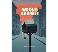 Wrong Address: 100 True Stories of Delivery Drivers Who Shouldn’t Have Arrived (Gig Economy and GPS Horror)