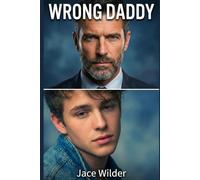 Wrong Daddy: A Forbidden Age Gap MM Romance