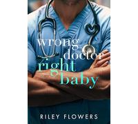 Wrong Doctor - Right Baby: Ein Second Chance - Liebesroman (From Wrong to Right Lovestories)