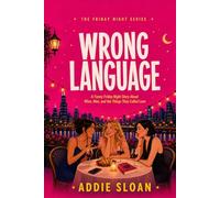 WRONG LANGUAGE: A Funny Friday Night Story About Wine, Men, and the Things They Called Love (The Friday Night Series)