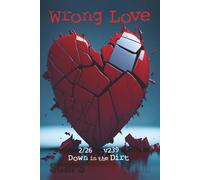 Wrong Love: 2/26 Down in the Dirt, v239