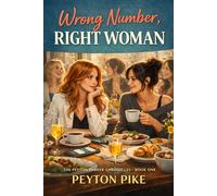 Wrong Number, Right Woman: The Peyton Parker Chronicles