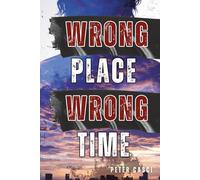 Wrong Place! Wrong Time!