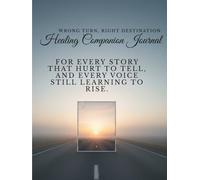 Wrong Turn, Right Destination: Healing Companion Journal