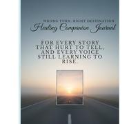 Wrong Turn, Right Destination: Healing Companion Journal