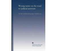 Wrong turns on the road to judicial activism: the Ninth Amendment and the privileges or immunities clause