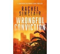Wrongful Conviction: A Southern California legal thriller: 4 (Southern California Legal Thrillers)