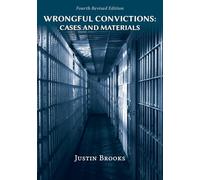 Wrongful Convictions: Cases and Materials - Fourth Edition