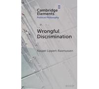 Wrongful Discrimination (Elements in Political Philosophy)