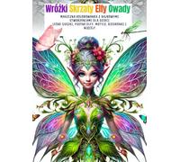 Wróżki Skrzaty Elfy Owady: Kolorowanka dla dzieci 3-8 lat z wróżkami, elfami, skrzatami, owadami, motylami i magicznymi stworzeniami - bajkowy świat do kolorowania dla dziewczynek i chłopców