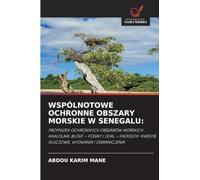 Wspólnotowe Ochronne Obszary Morskie W Senegalu: PRZYPADEK OCHRONNYCH OBSZARÓW MORSKICH KAALOLAAL BLOUF - FOGNY I JOAL - FADIOUTH: KWESTIE KLUCZOWE, WYZWANIA I OGRANICZENIA