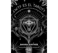 ¿WTF es el Tarot?: Un enfoque sensato al antiguo arte de la lectura del Tarot (Now Age)