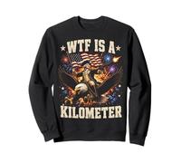 WTF Is A Kilometer Funny 4th of July Patriotic American Sudadera