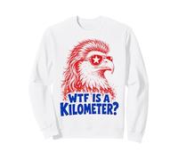 WTF Is A Kilometer Funny Patriotic Eagle USA Humor Sudadera