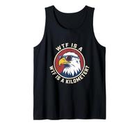 WTF Is A Kilometer Funny USA Patriotic Eagle 4 de Julio Camiseta sin Mangas