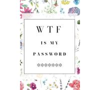WTF Is My Password: 6” x 9” alphabetical password log, internet password log book, password book, and internet password organizer, alphabetical password book, Beautiful Flower Cover Vol.3