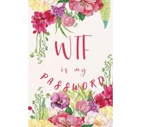 WTF Is My Password: 6” x 9” alphabetical password log, internet password log book, password book, and internet password organizer, alphabetical password book, Beautiful Garden Cover Vol.7