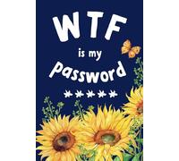 WTF Is My Password: 6” x 9” alphabetical password log, internet password log book, password book, and internet password organizer, alphabetical password book, Beautiful Garden Cover Vol.2