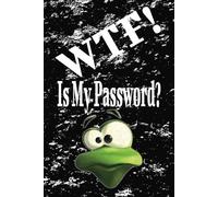 WTF! Is My Password: Funny Password Book