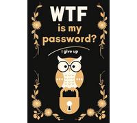 WTF is my password? I give up: Password book | Categorized Portable Organizer Notebook | Aesthetic clever looking Owl | Discrete & Disguised Password ... Keeper & Protector | One from my love factory