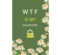 WTF Is My Password: Password Keeper Log Book with Alphabetical A-Z Tabs-To Protect Internet Password and Website Address, Usernames, and Email | Small Size 6” x 9”