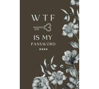 WTF Is My Password: Password Keeper Log Book with Alphabetical A-Z Tabs-To Protect Internet Password and Website Address, Usernames, and Email | Small Size 6” x 9”