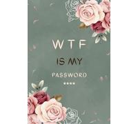 WTF Is My Password: Password Keeper Log Book with Alphabetical A-Z Tabs-To Protect Internet Password and Website Address, Usernames, and Email | Small Size 6” x 9”