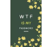 WTF Is My Password: Password Keeper Log Book with Alphabetical A-Z Tabs-To Protect Internet Password and Website Address, Usernames, and Email | Small Size 6” x 9”