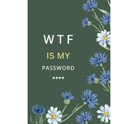 WTF Is My Password: Password Keeper Log Book with Alphabetical A-Z Tabs-To Protect Internet Password and Website Address, Usernames, and Email | Small Size 6” x 9”