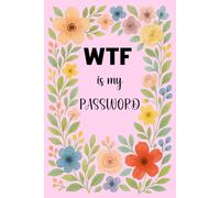 WTF is My Password | Password Log Book | 6x9 In | Glossy Cover: Password Keeper Book