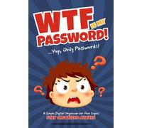 WTF is My Password: …Yup, Only Passwords! | A Simple Digital Organizer for Your Logins | Stay Organized Always