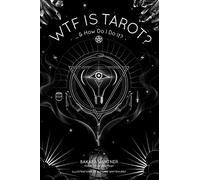 WTF is Tarot?: ...& How Do I Do It?