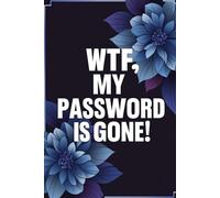 WTF my password is gone !: Password book | Categorized Portable Organizer Notebook | Discrete & Disguised Password Book for Adults | Simplified layout ... Keeper & Protector | One from my love factory