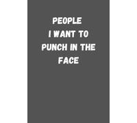 Wtf Notebook for the office People I Want to Punch in the Face: 6 x 9 Blank Lined Notebook Journal - Funny Saying Sarcastic Work Gag Gift for Office Coworkers, Employees, Adults, Boss