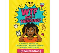 WTF Was I Thinking?: A Hilarious Journal for Life’s “What the Actual…” Moments