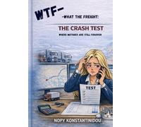 WTF - What The Freight: The Crash Test:: Where mistakes are still forgiven