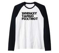 WTF Whiskey and Tango and Foxtrot WTF Camiseta Manga Raglan