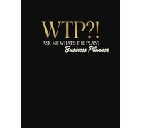 WTP?! Business Planner: What's The Plan