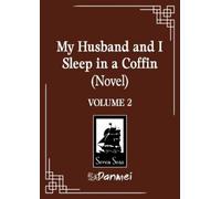 My Husband and I Sleep in a Coffin (Novel) Vol. 2