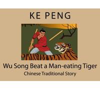 Wu Song Beat a Man-eating Tiger: Chinese Traditional Story: Volume 1
