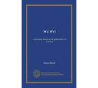 Wu Wei: a phantasy based on the philosophy of Lao-Tse