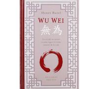 Wu Wei (Cartoné) (METAFÍSICA Y ESPIRITUALIDAD)