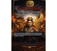 WU ZETIAN / EL MANDATO DE LA UNICA: Memorias de la mujer que rompió el lenguaje para convertirse en Emperador.