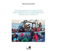 Wuambushu ou la nécessaire reconquête de la souveraineté française à Mayotte