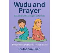 Wudu and Prayer - Educational Coloring Book for Kids: trilingual edition: English French Polish